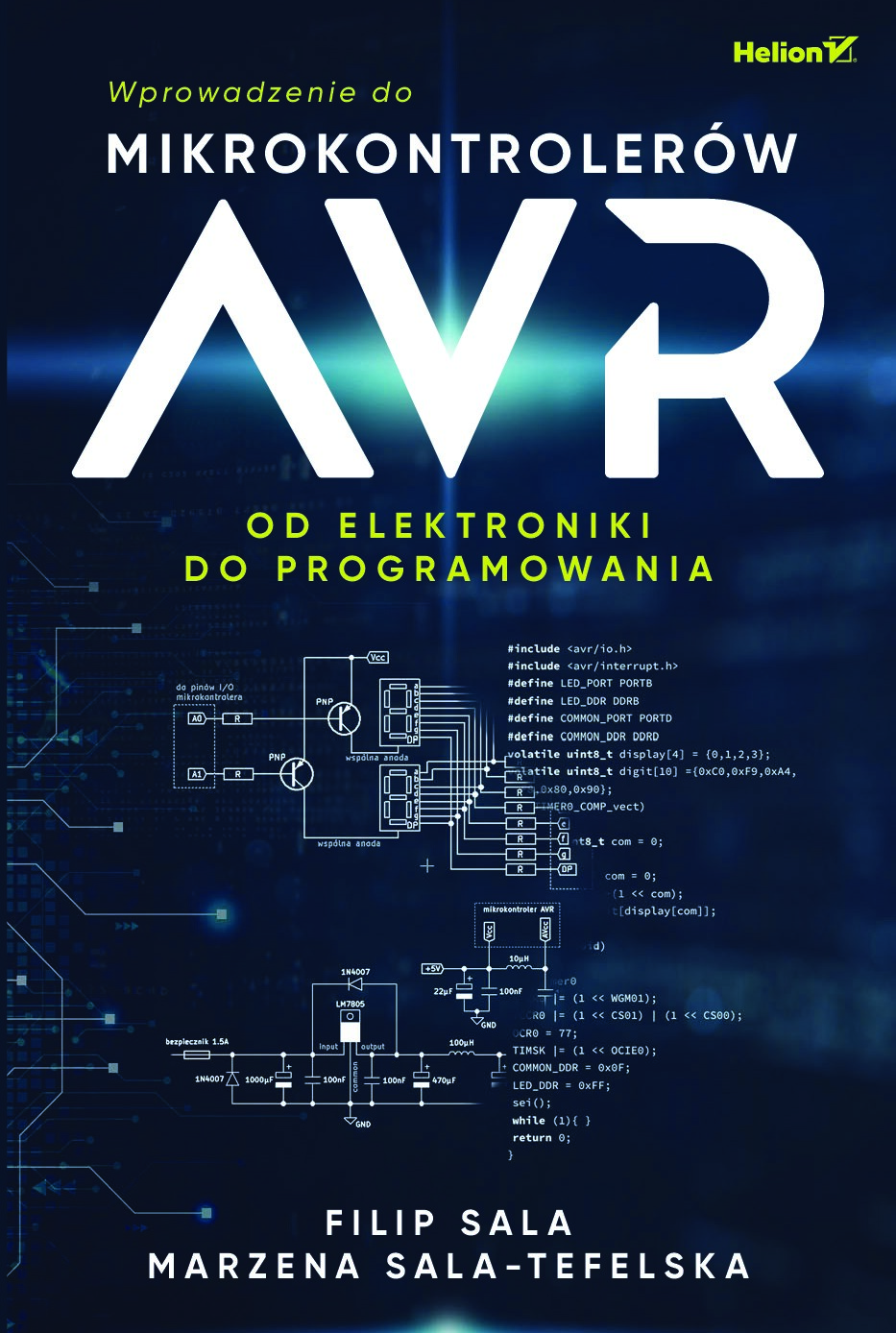 Wprowadzenie do mikrokontrolerów AVR. Od elektroniki do programowania (2021, Helion) - Filip Sala, Marzena Sala-Tefelska