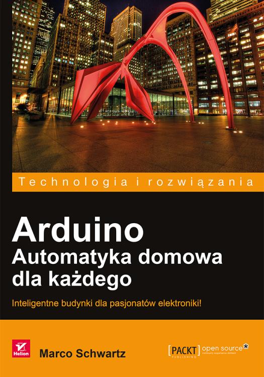 Arduino. Automatyka domowa dla każdego.