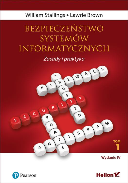 Bezpieczeństwo systemów informatycznych. Zasady i praktyka. Wydanie IV. Tom 1.
