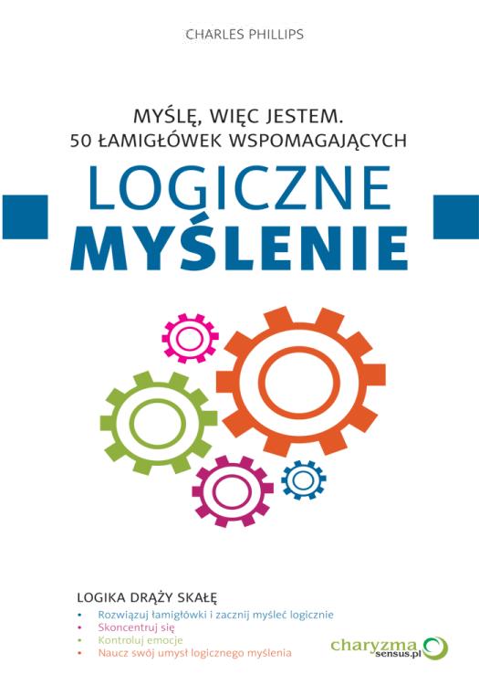 Myślę, więc jestem. 50 łamigłówek wspomagających logiczne myślenie