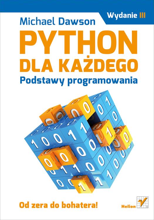Python dla każdego. Podstawy programowania. Wydanie III.